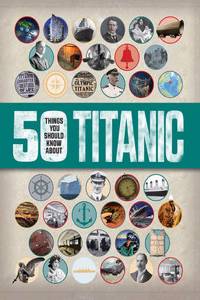 50 Things You Should Know: Titanic