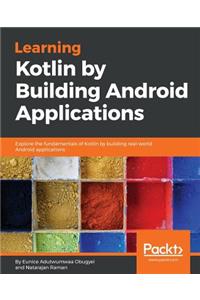 Learning Kotlin by Building Android Applications