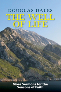 Well of Life: More Sermons for the Seasons of Faith