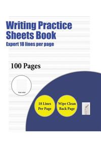Writing Practice Sheets Book (Highly advanced 18 lines per page)