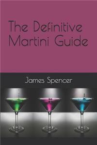 Definitive Martini Guide