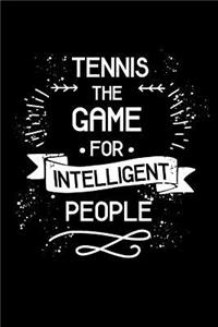 Tennis the Game for Intelligent People