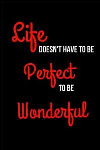 Life Doesn't Have to Be Perfect to Be Wonderful