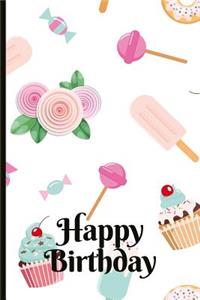 Happy Birthday: Candy Themed Birthday Journal and Memories Book, Can Be Used as a Guestbook and Keepsake