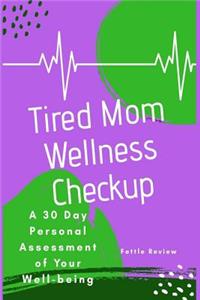 Tired Mom Wellness Checkup