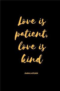 Love Is Patient, Love Is Kind Journal Notebook