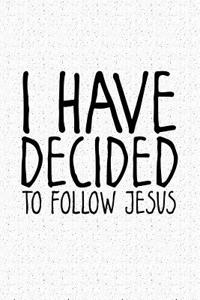 I Have Decided to Follow Jesus