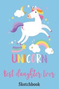 Best Daughter Ever: Sketch Book Gifts for Daughter from Mom Unicorn in Sky with Rainbow Design