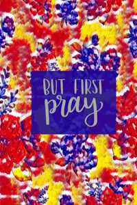 But First Pray