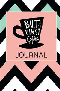 But First Coffee Journal