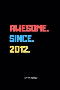 Awesome Since 2012 Notebook
