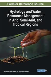 Hydrology and Water Resources Management in Arid, Semi-Arid, and Tropical Regions