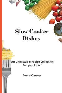 Slow Cooker Dishes