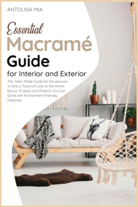 Essential Macramé Guide for Interior and Exterior