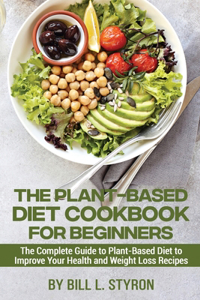 The Plant-Based Diet Cookbook for Beginners