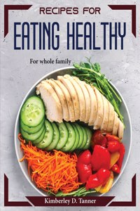 Recipes for Eating Healthy