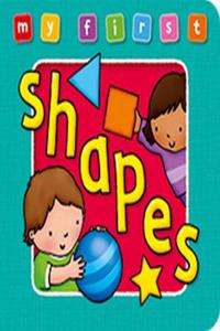 My First Shapes Board Book: Bright, Colorful First Topics Make Learning Easy and Fun. Fo