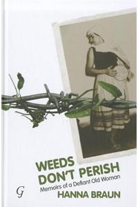 Weeds Don't Perish