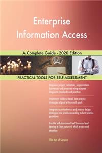 Enterprise Information Access A Complete Guide - 2020 Edition