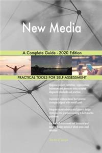 New Media A Complete Guide - 2020 Edition
