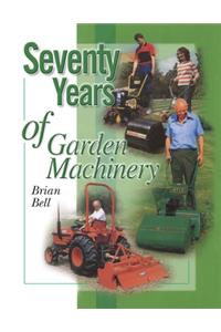 Seventy Years of Garden Machinery