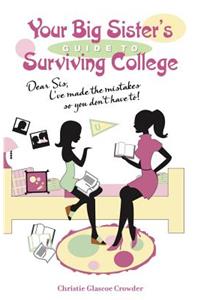 Your Big Sister's Guide to Surviving College