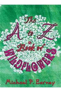 The A to Z Book of Wildflowers