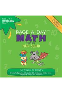 Page a Day Math Multiplication Book 5: Multiplying 5 by the Numbers 0-12