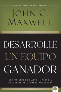 Desarrolle un equipo ganador / Be a People Person