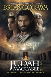 Judah Maccabee - Part 2: Against the Gods of Greece