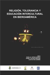 Religión, Tolerancia y Educación Intercultural en Iberoamérica
