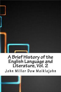 A Brief History of the English Language and Literature, Vol. 2