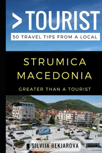 Greater Than a Tourist- Strumica Macedonia