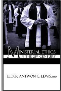 Ministerial Ethics in the 21st Century