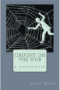 Caught on the Web