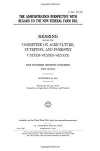 The Administration Perspective with Regard to the New Federal Farm Bill