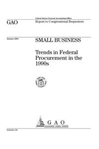 Small Business: Trends in Federal Procurement in the 1990s