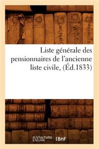 Liste Générale Des Pensionnaires de l'Ancienne Liste Civile, (Éd.1833)