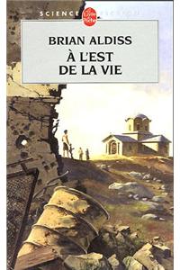 A l'Est de la Vie