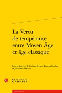 La Vertu de Temperance Entre Moyen Age Et Age Classique