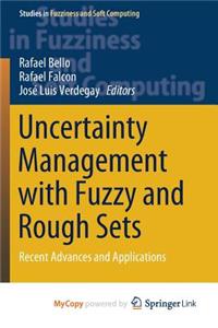 Uncertainty Management with Fuzzy and Rough Sets