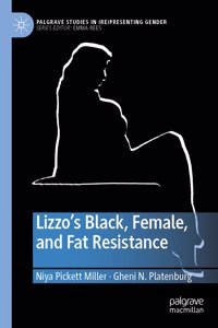 Lizzo’s Black, Female, and Fat Resistance