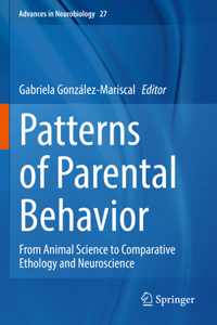 Patterns of Parental Behavior: From Animal Science to Comparative Ethology and Neuroscience