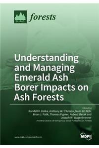 Understanding and Managing Emerald Ash Borer Impacts on Ash Forests