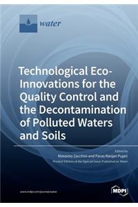 Technological Eco-Innovations for the Quality Control and the Decontamination of Polluted Waters and Soils