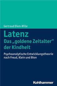 Latenz - Das 'Goldene Zeitalter' Der Kindheit