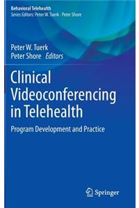 Clinical Videoconferencing in Telehealth