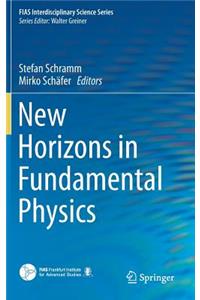 New Horizons in Fundamental Physics