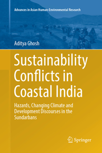 Sustainability Conflicts in Coastal India: Hazards, Changing Climate and Development Discourses in the Sundarbans