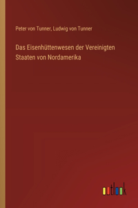 Eisenhüttenwesen der Vereinigten Staaten von Nordamerika